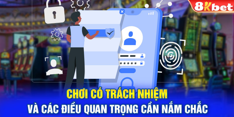 Chơi có trách nhiệm cùng các kinh nghiệm áp dụng thành công